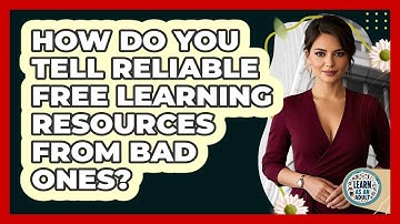 How Do You Tell Reliable Free Learning Resources From Bad Ones? - Learn As An Adult