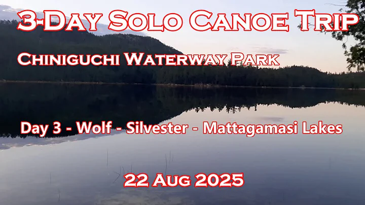 3-Day Solo Canoe Trip - Chiniguchi and Wolf Lakes - Day 3 - Wolf to Matagamasi Lake