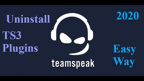 How to Uninstall TeamSpeak 3 Plugins | 2020