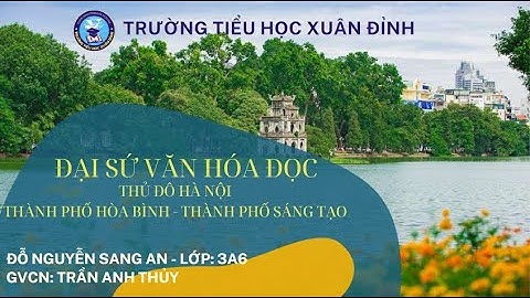 Đỗ Nguyễn Sang An 3A6 Tiểu học Xuân Đỉnh dự thi Đại sứ Văn Hóa đọc
