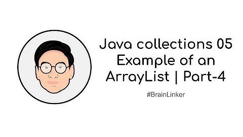 Java collections 05 Example of an ArrayList | Few ways to iterate over an ArrayList | Part-4