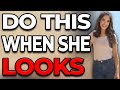 What to Say When A Woman Looks At You! DO THIS!