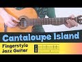 CANTALOUPE ISLAND // Fingerstyle Jazz Guitar // HERBIE HANCOCK // Cover Tutorial Lesson Tabs