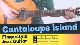CANTALOUPE ISLAND // Fingerstyle Jazz Guitar // HERBIE HANCOCK // Cover Tutorial Lesson Tabs