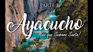 AYACUCHO - MÁS QUE SEMANA SANTA 💦 Parte3 - Atrevi2 TURISMO EN EL PERÚ