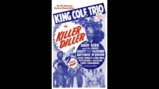 Killer Diller (1948) (Nat King Cole trio, Dusty Fletcher and Butterfly McQueen) an all black revue.