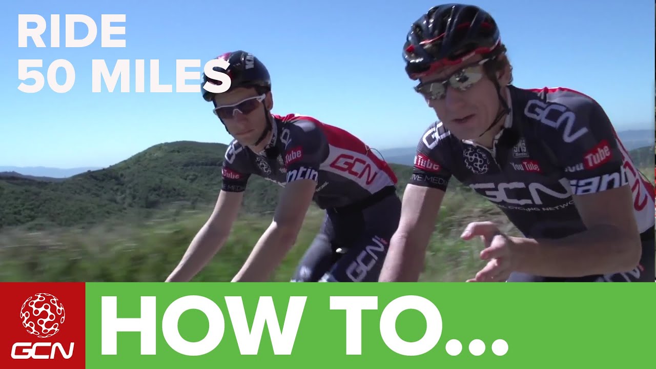 How To Ride 50 Miles – Cycling Tips