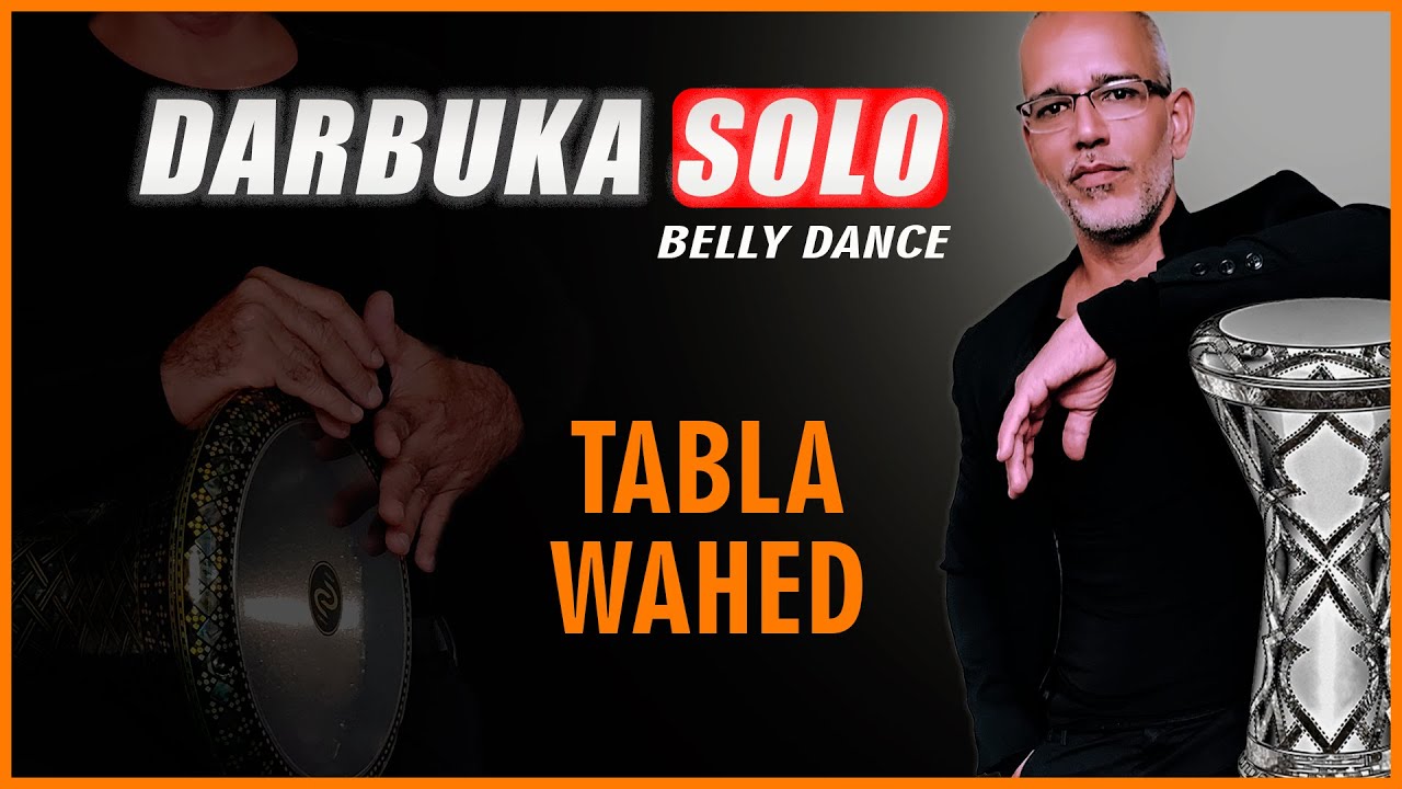 DARBUKA/DERBAKE SOLO TABLA WAHED PROFESSIONAL BELLY DANCE MUSIC
