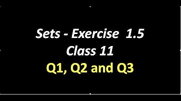 #12 | Exercise 1.5 Q1,Q2,Q3 | Sets Chapter 1 NCERT Math Class 11 in Hindi
