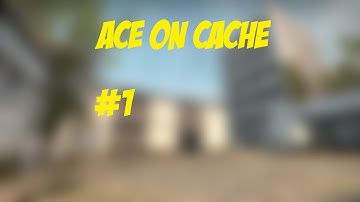 CS:GO│Ace on Cache│#1│1080p HD