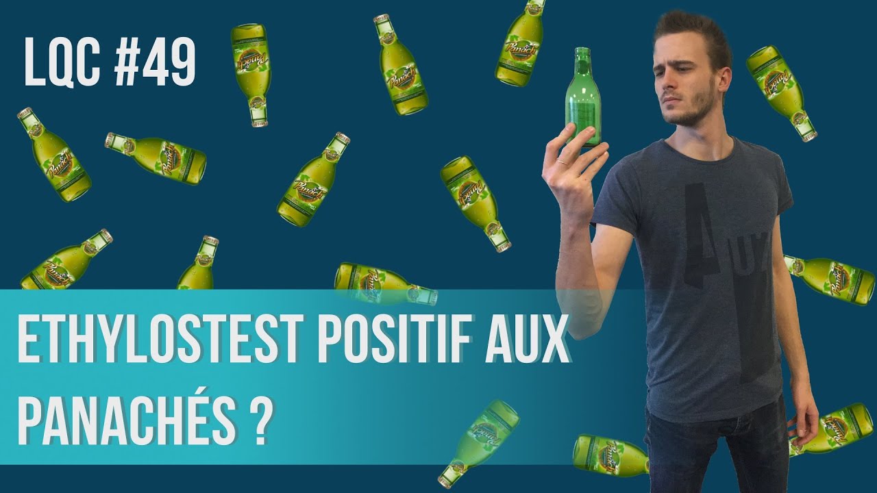 Combien de panachés pour être positif à l'éthylotest ? LQC #49