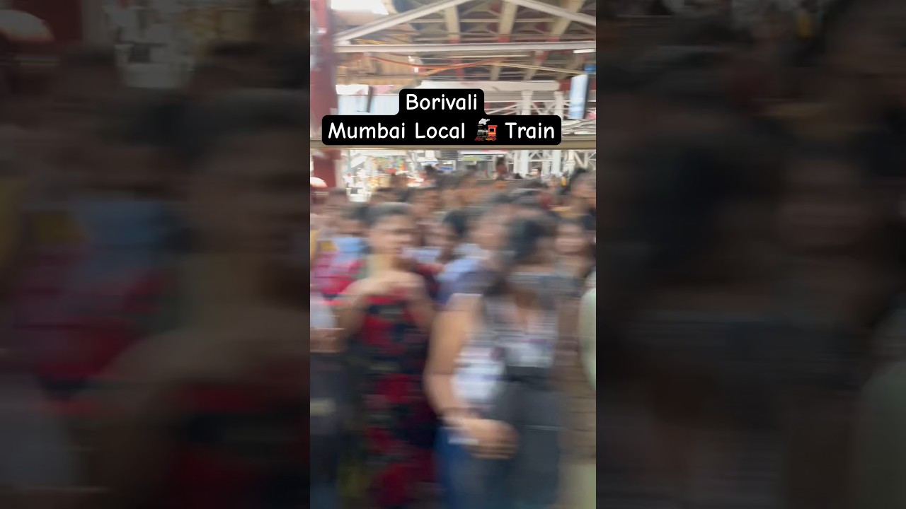 Mumbai Local Train 🚂 traffic Borivali 