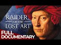 Raiders of the Lost Art | Season 2: Episode 6 | The Elusive van Eyck | Free Documentary History