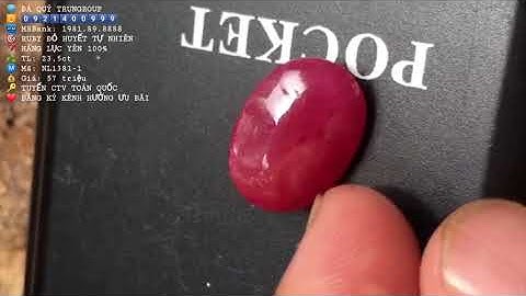 Ruby đỏ huyết bồ câu Lục Yên 23,5ct [ NL1381-1 ] giá 57 triệu - 0921400999
