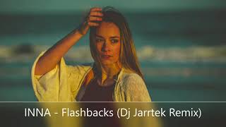 INNA - Flashbacks (Dj Jarrtek Remix)