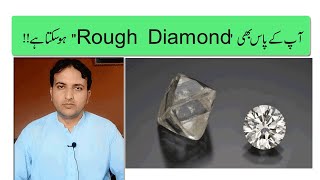 How a Rough Natural Diamond looks I Rough Diamond Helping Video II by Saeed Awan