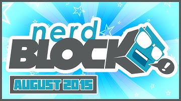 UNBOXING NERD BLOCK AUGUST 2015
