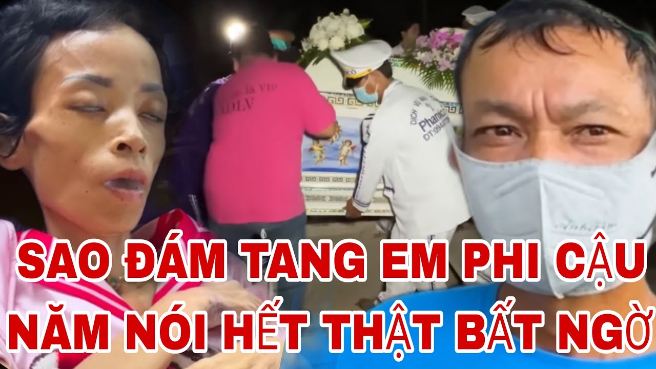 ĐÂY LÀ HẬU SAO ĐÁM TANG EM PHI CHÍN CẬU NĂM NÓI HẾT....???