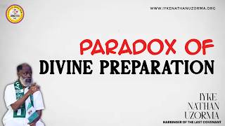 PARADOX OF DIVINE PREPARATION