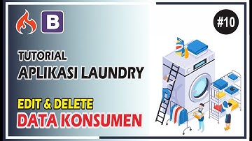 Tutorial Aplikasi Laundry #10 Edit dan Delete Data Konsumen