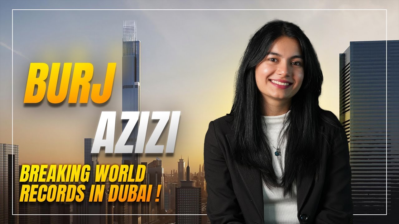 Burj Azizi: Dubai's New Icon!  Second Tallest Tower in the World | Dubai Real Estate