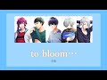 to bloom…