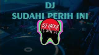 DJ D'Masiv - Sudahi Perih Ini | DJ NEXA