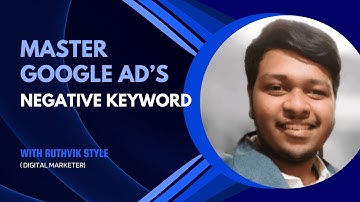 Negative Keywords in Google Ads | Master Google Ads with Ruthvik Style