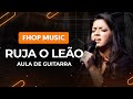 RUJA O LEÃO - Fhop Music | Como tocar na guitarra