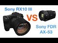 Sony RX10 III vs Sony FDR AX-53