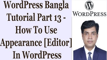 WordPress Bangla Tutorial Part 13 - How To Use Appearance [ Editor ] In WordPress