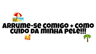 Arrumes-Se Comigo Como Cuido Da Minha Pele - Ana Luísa