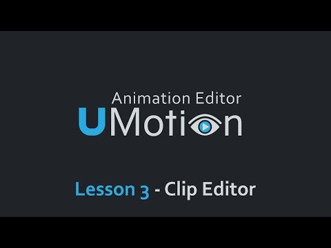 (3) Clip Editor - UMotion Official Tutorials