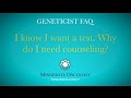 I know I want a genetic risk test. Why do I need counseling?