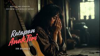 RATAPAN ANAK TIRI - IIS DAHLIA | REGGAE SKA VERSION COVER BY ALBUMOLOGY MUSIC