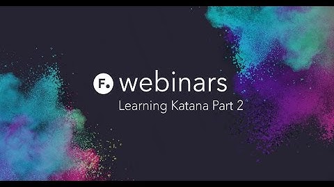 Webinar | Learning Katana (Part 2)