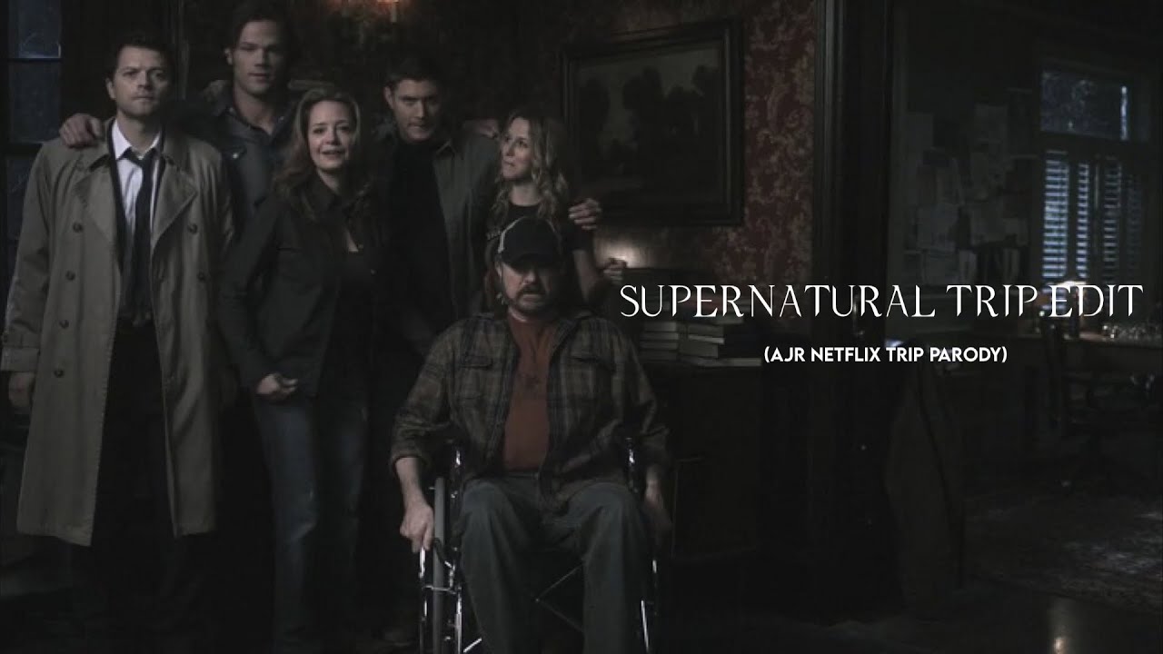 Supernatural Trip Edit (AJR Netflix Trip Parody)