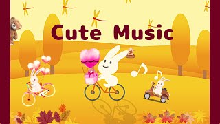 【cute music】kawaii/楽しい音楽/ほのぼの/cheerful/