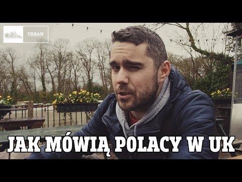 Jak mówią POLACY w UK