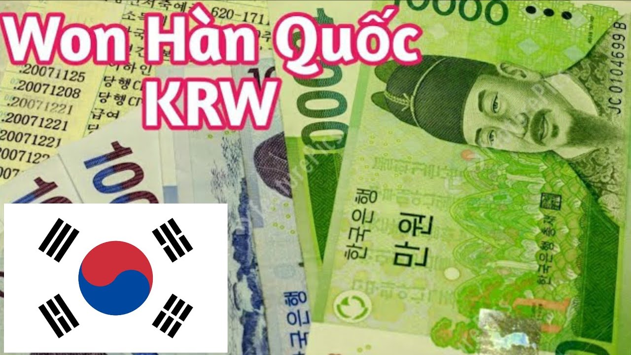 #01 [Tiền tệ] Tiền giấy Hàn Quốc – Won Hàn Quốc KRW / Korean Won
