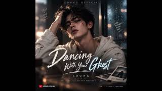 Download Lagu Dancing With Your Ghost – Koung Official