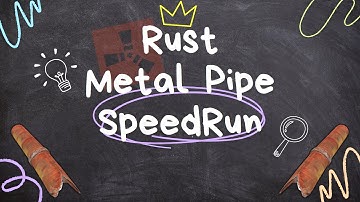 Rust : Metal Pipe Speedrun (58.11)