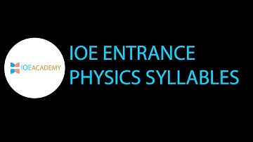 IOE Entrance Physics Syllabus | IOE Academy