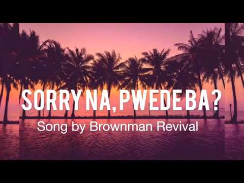 Sorry Na Pwede Ba Lyrics   Brownman Revival