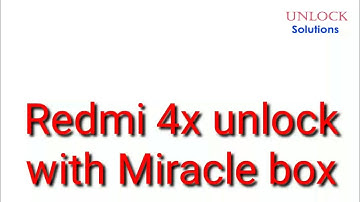 Redmi 4x Mi Account remove with Miracle box free 100%.