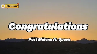 Post Malone ft. Quavo - Congratulations (Lyrics) Post Malone ft. Quavo - Congratulations (Lyrics)