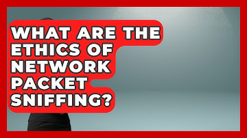 What Are The Ethics Of Network Packet Sniffing? - Internet Infrastructure Explained