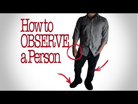 How to Observe a person: Things to Look For