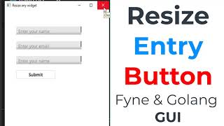 Resize Entry, Button - Fyne GUI Golang tutorial 50