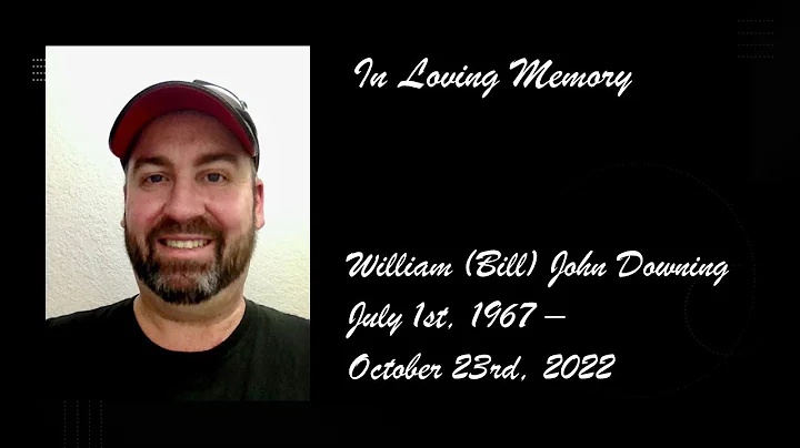 Celebration of Life for William (Bill) John Downin...